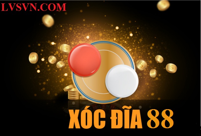 chơi xóc đĩa 88 kiếm tiền thật