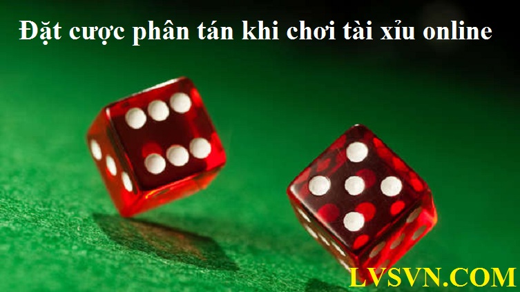 Đặt cược phân tán khi chơi tài xỉu online