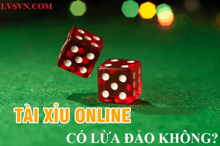 tài xỉu online có lừa bịp không