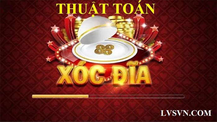 Thuật toán xóc đĩa online giúp người chơi Toàn Thắng