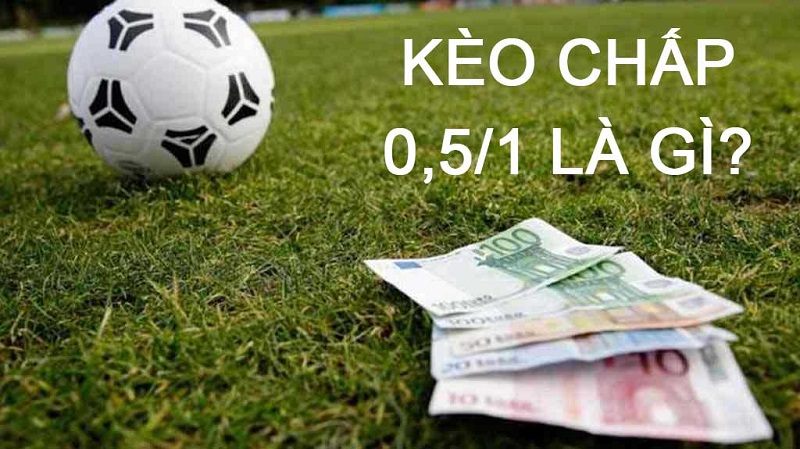 Kèo tài xỉu 0,5-1 trái là một trong những kèo chấp phổ biến nhất trên thị trường cá cược