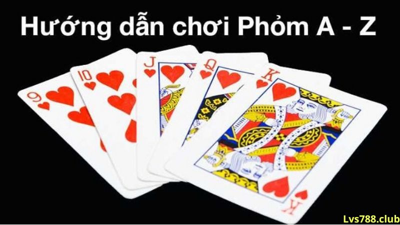 Cách chơi phỏm 9 cây (tá lả) hiệu quả