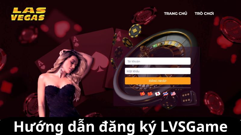 Hướng dẫn đăng ký LVSGame